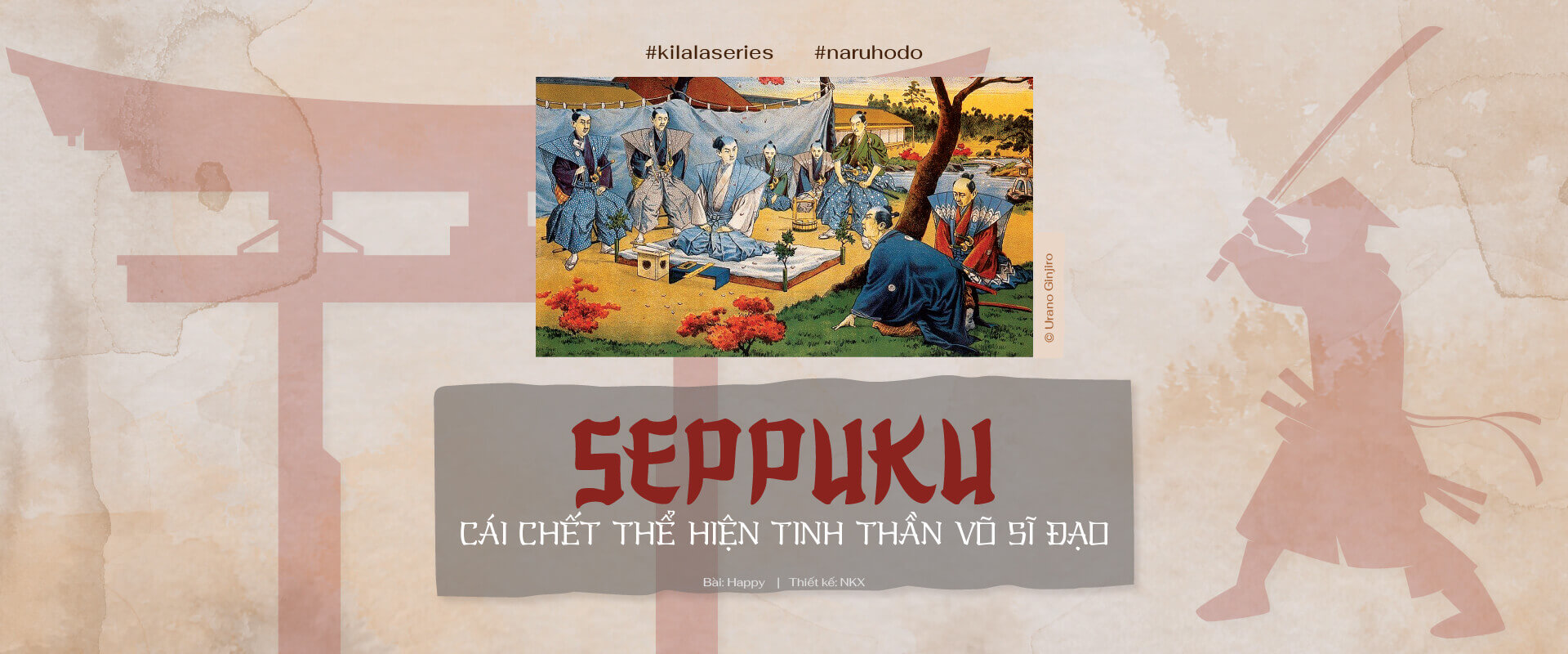 Seppuku: Cái chết thể hiện tinh thần Võ sĩ đạo 